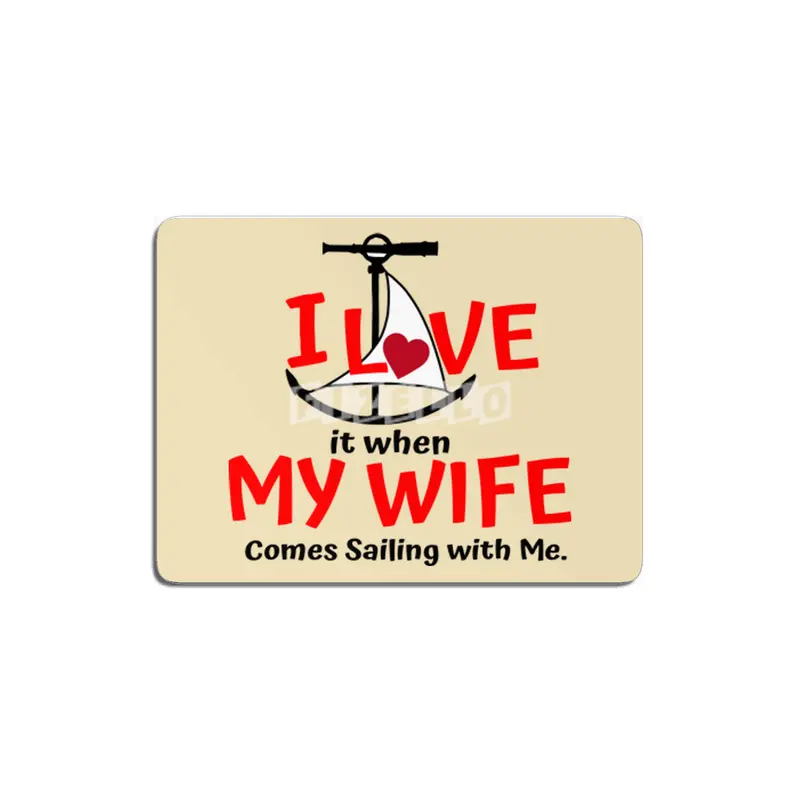 I Love My Wife - Come Sailing! MDF Tablo