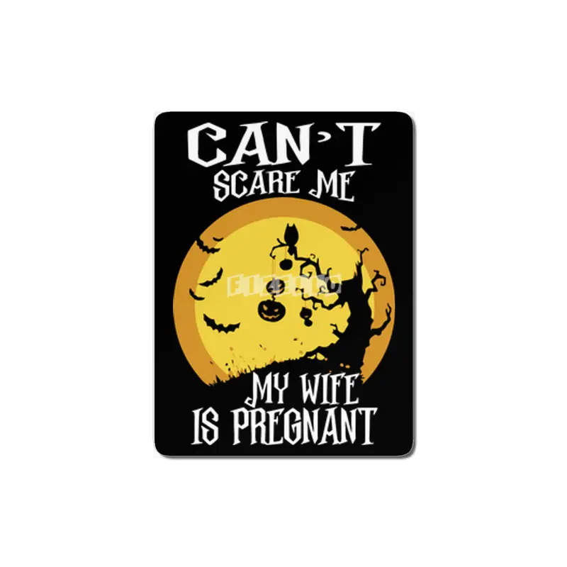 Can't Scare Me My Wife Is Pregnant Halloween Gift MDF Tablo