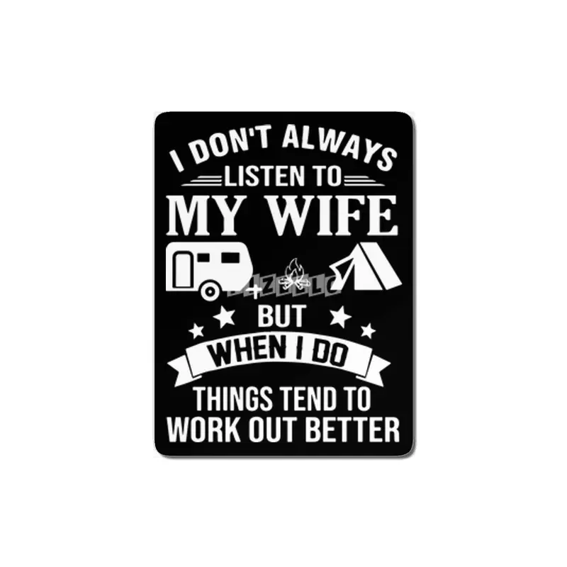 I dont always listen my wife but when I do things tend to work out better wife MDF Tablo