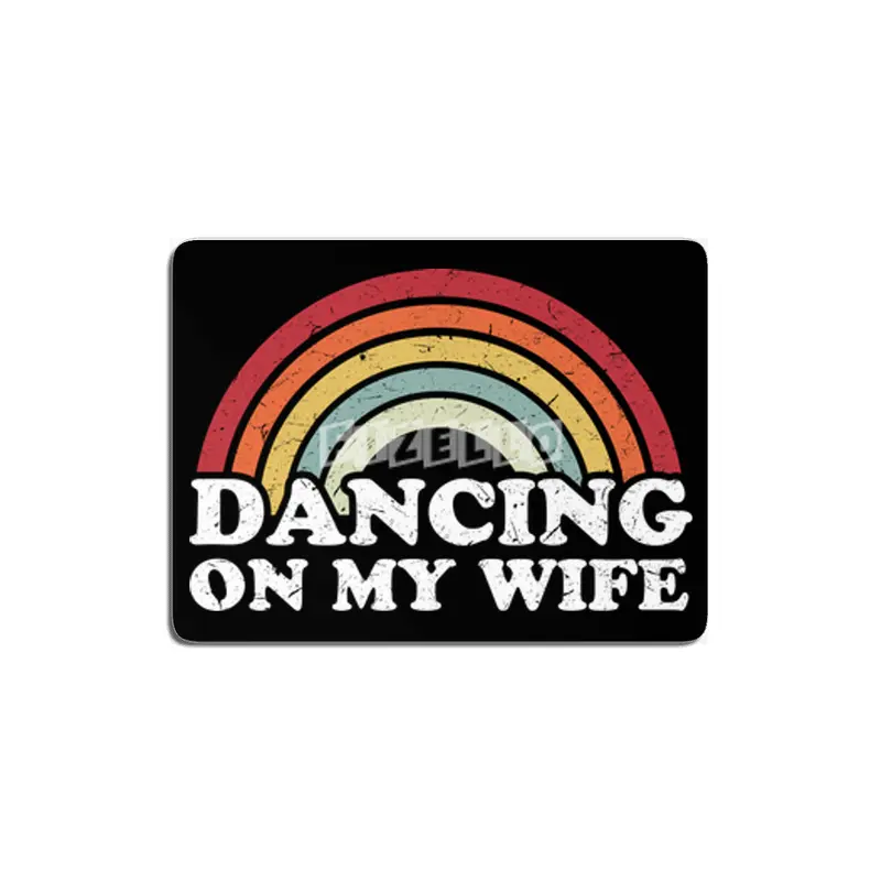 Dancing on my wife funny MDF Tablo
