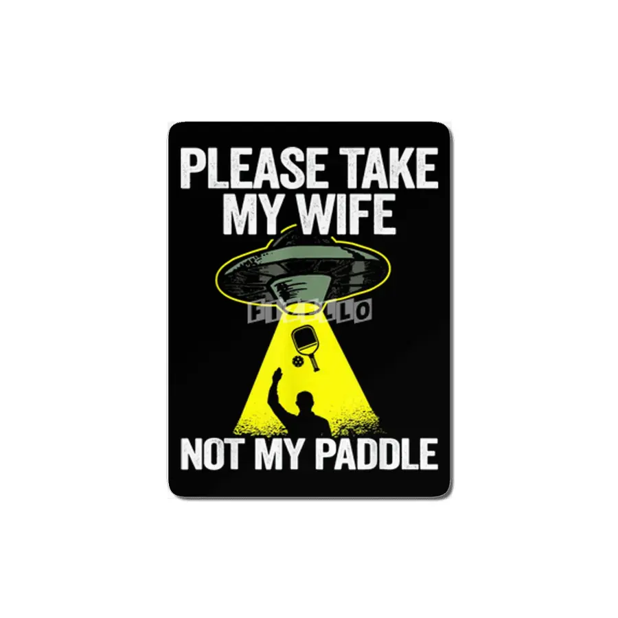 Pickleball Take My Wife Not My Paddle MDF Tablo