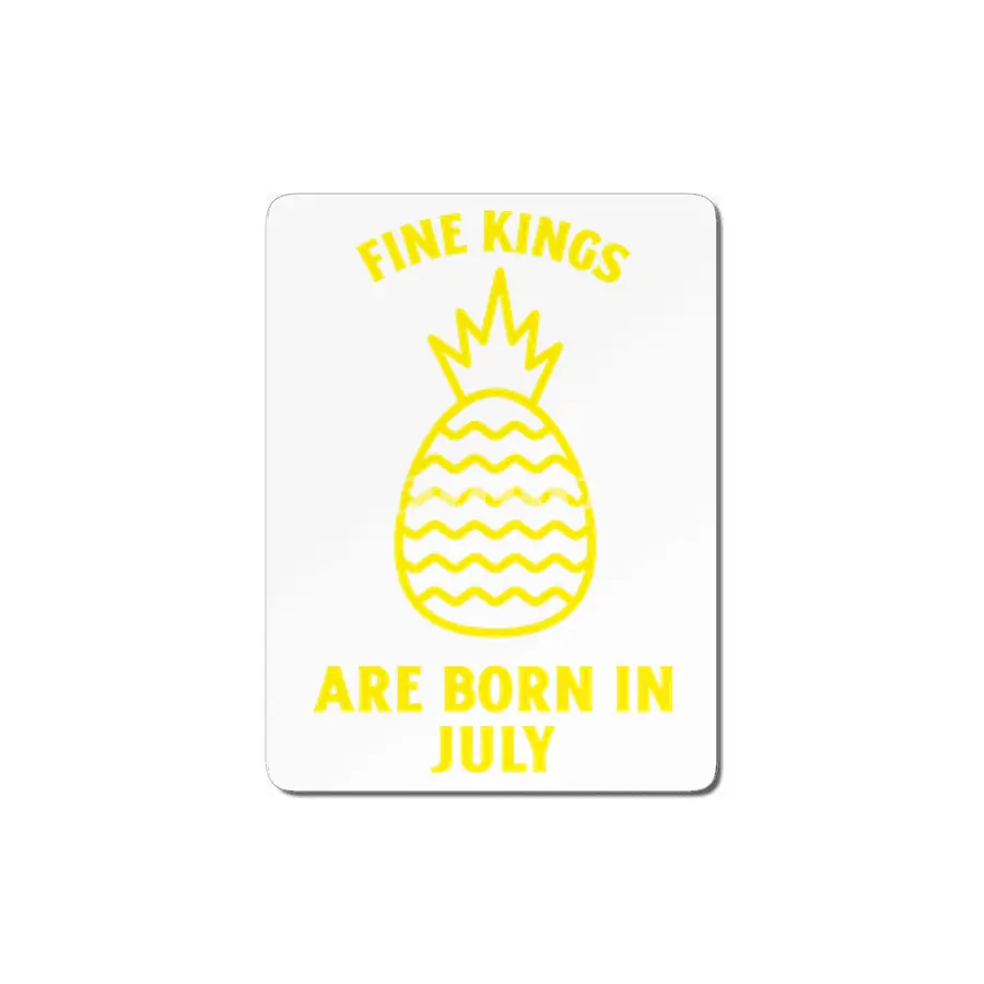 Fine kings are born in July funny pineapple birthday month MDF Tablo