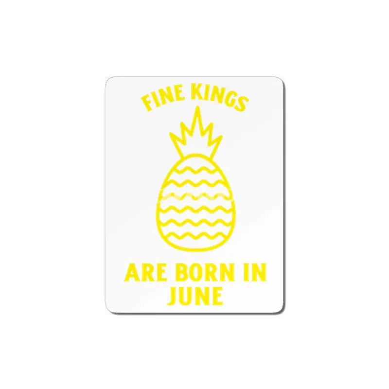 Fine kings are born in June funny pineapple birthday month MDF Tablo
