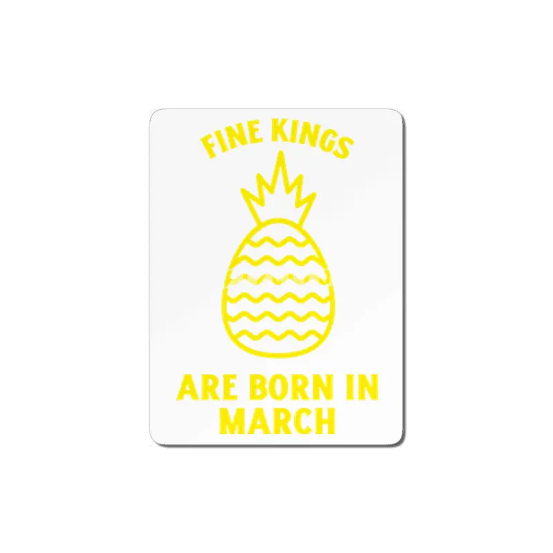 Fine kings are born in March funny pineapple birthday month MDF Tablo