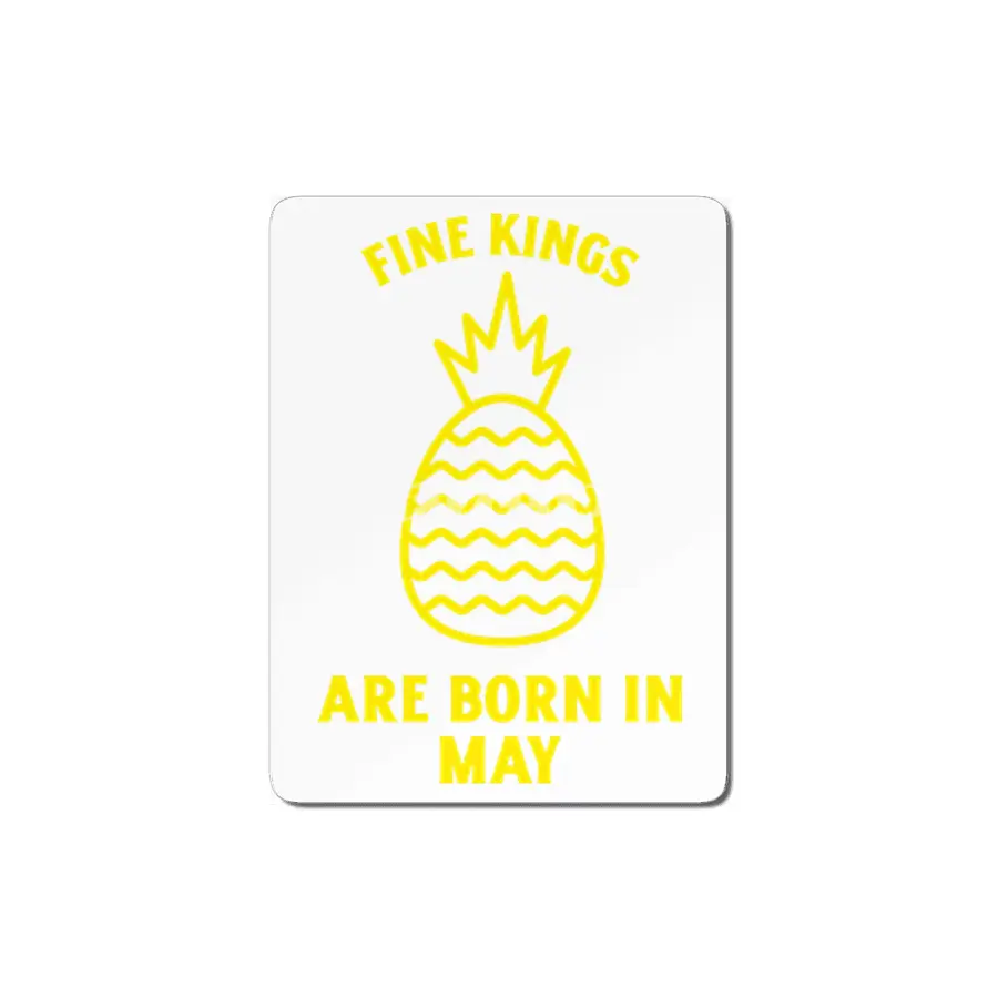Fine kings are born in May funny pineapple birthday month MDF Tablo