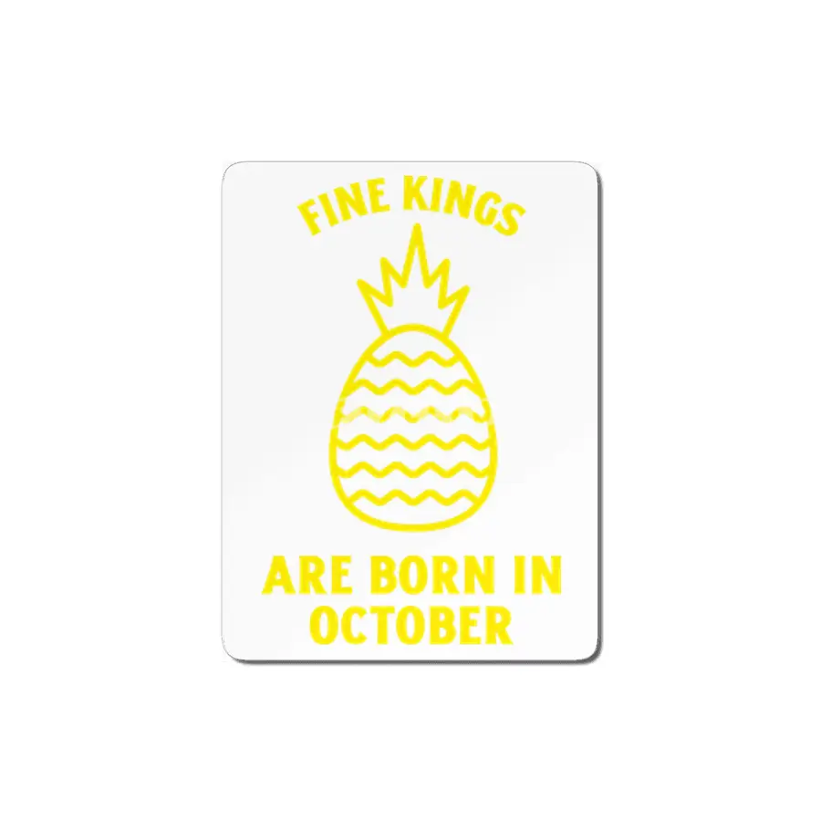 Fine kings are born in October funny pineapple birthday month MDF Tablo