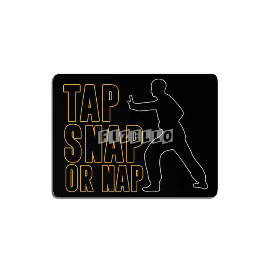Tap Snap Or Nap Jiu Jitsu BJJ Martial Arts MDF Tablo