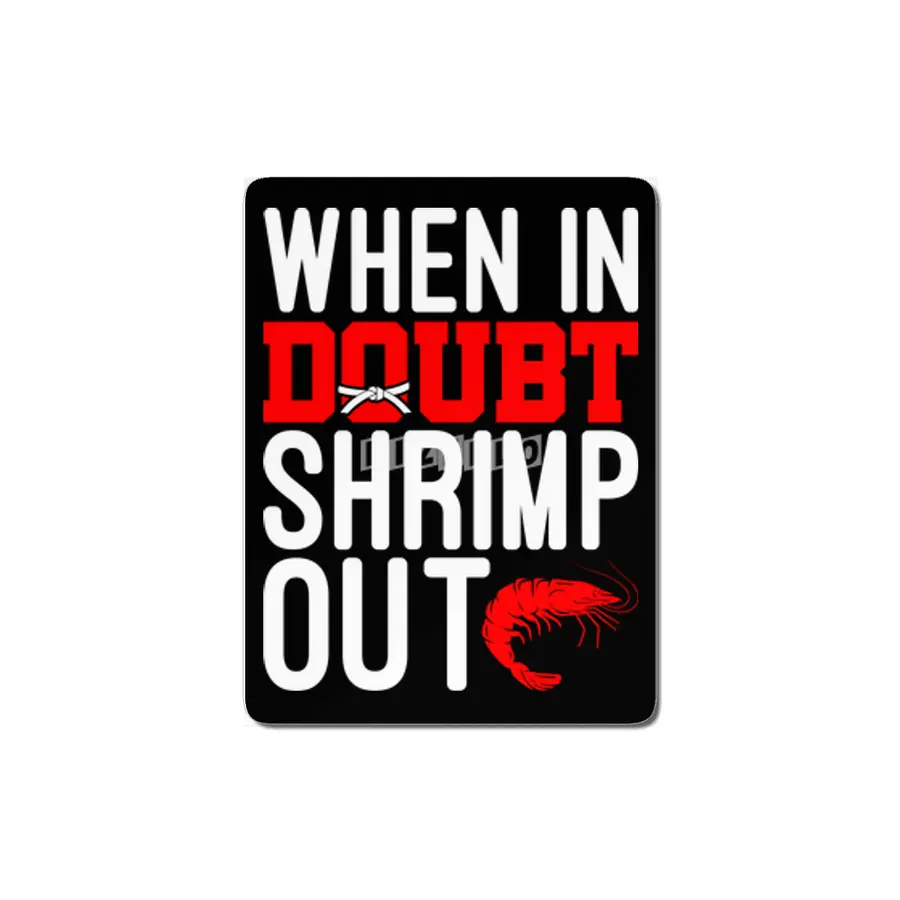 When In Doubt Shrimp Out Jiu Jitsu BJJ Martial Arts MDF Tablo
