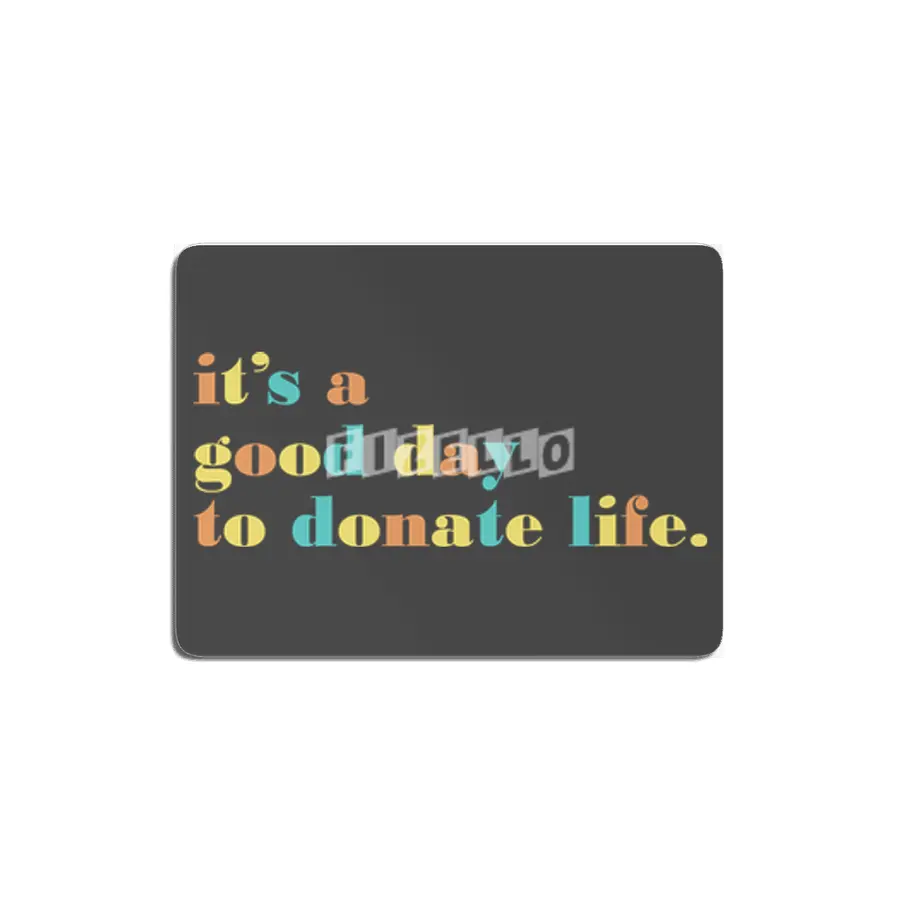 It's a good day to donate life MDF Tablo