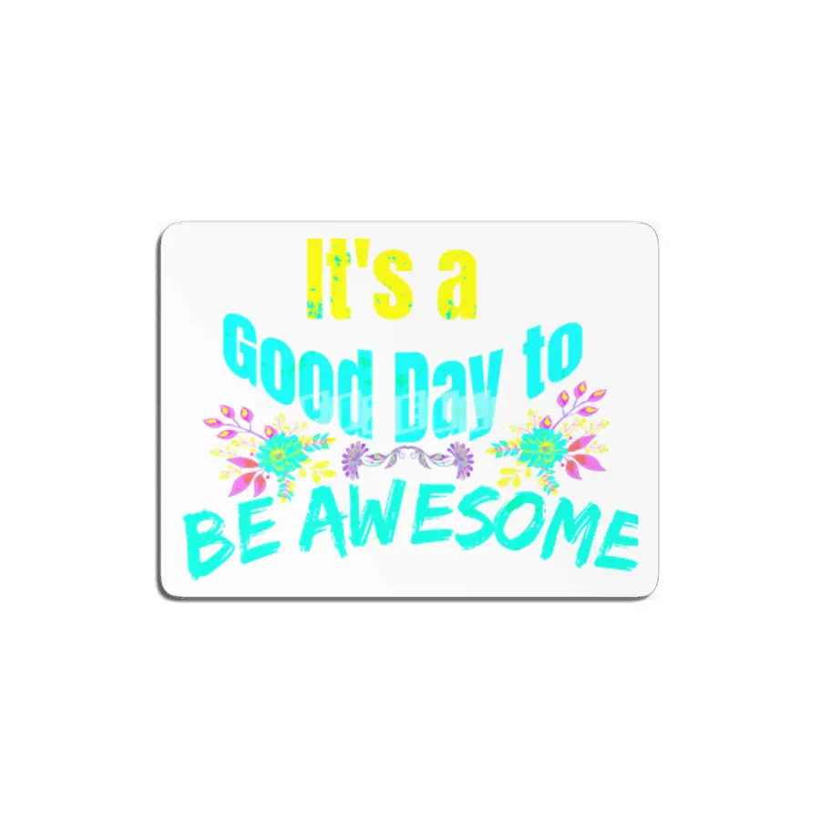 It's a Good Day to Be Awesome MDF Tablo