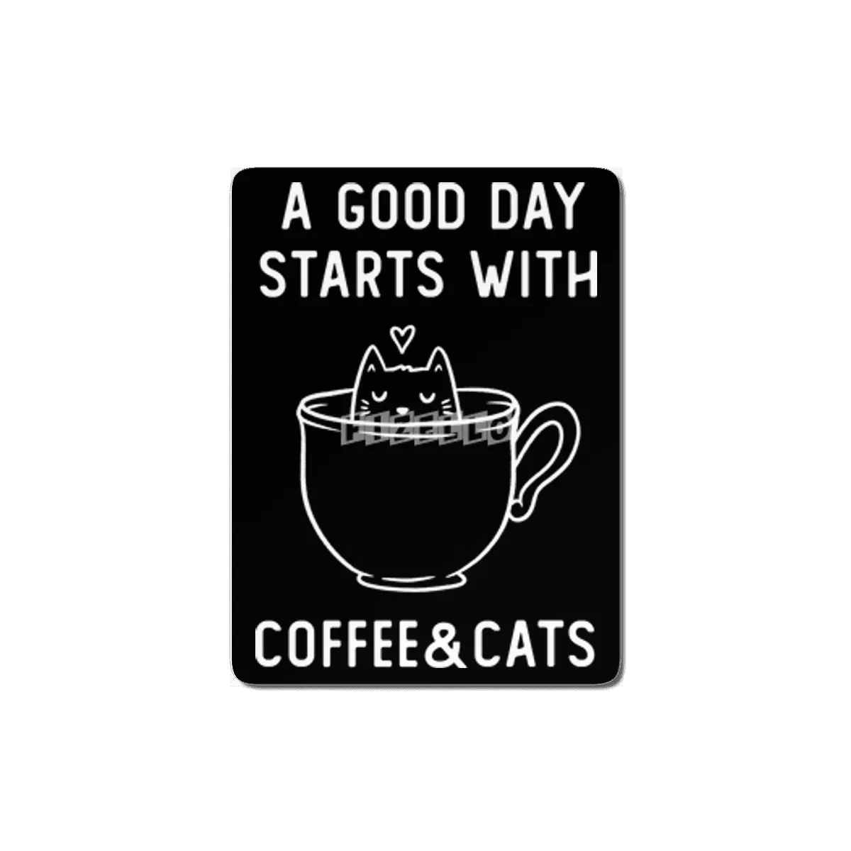 A Good Day Starts With Coffee And Cats Funny Cute Gift MDF Tablo