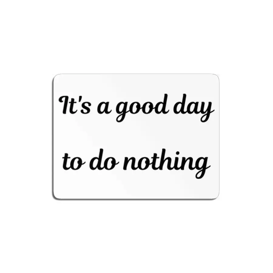 It's a good day to do nothing MDF Tablo