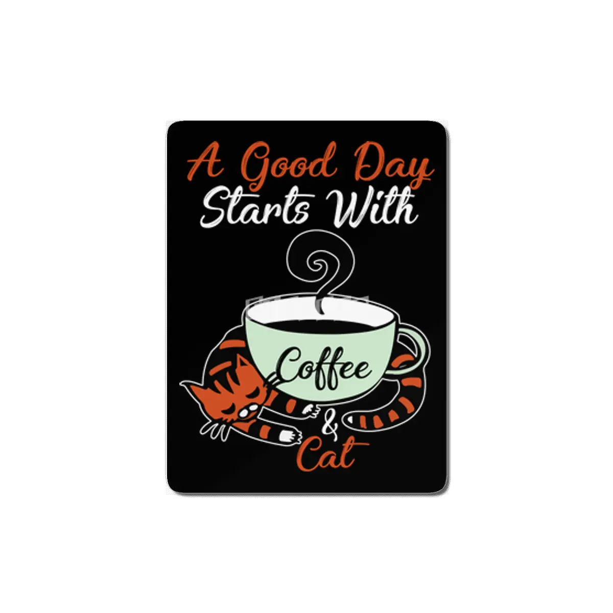 A good day starts with coffee and Cat MDF Tablo