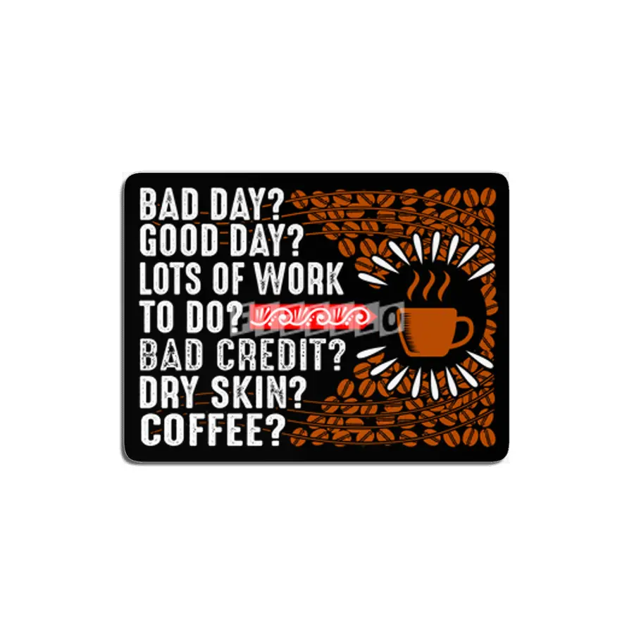 Bad Day Good Day Lots of work to do MDF Tablo
