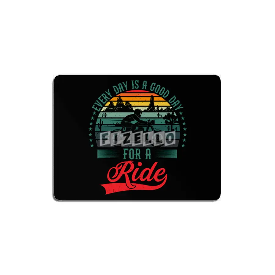Every Day Is A Good Day For A Ride MDF Tablo