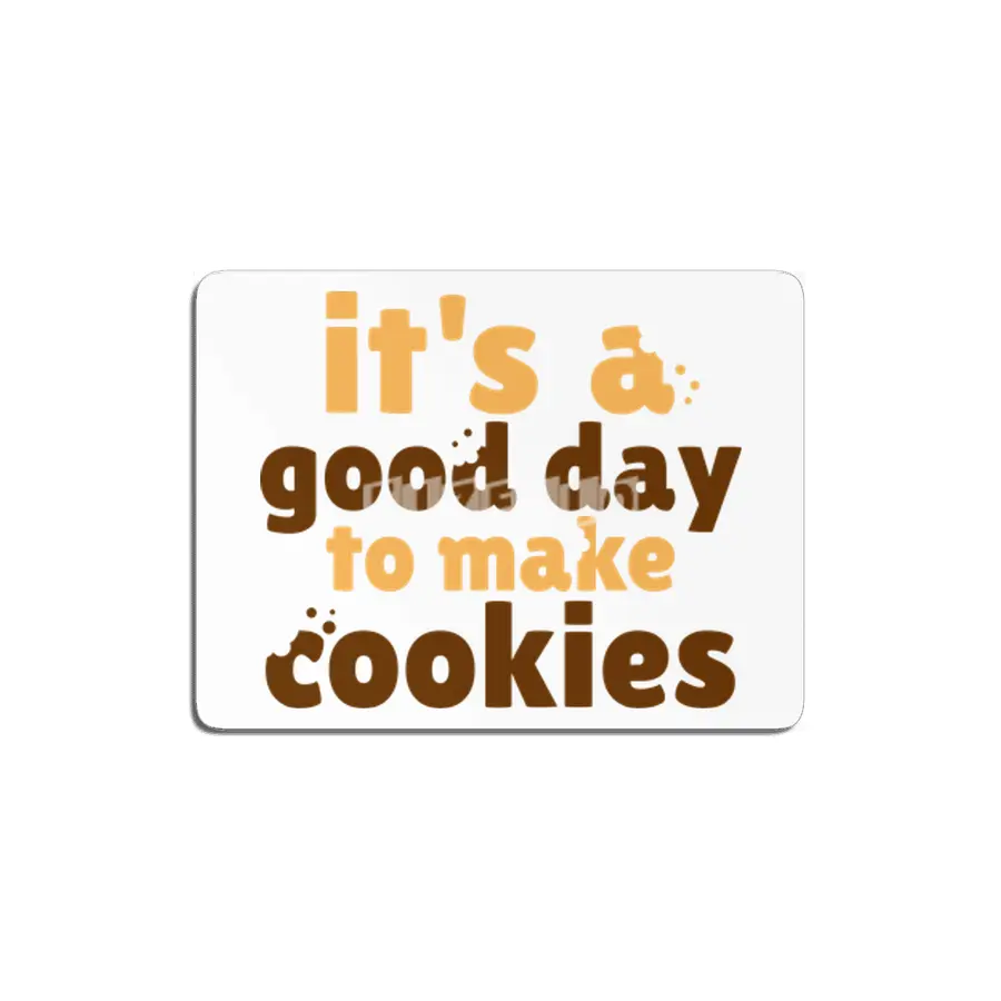 It's a Good Day To Make Cookies MDF Tablo