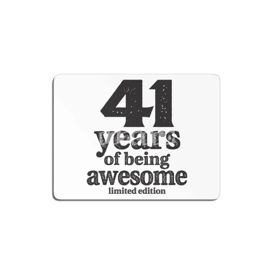 41 Years Of Being Awesome 41st Birthday MDF Tablo