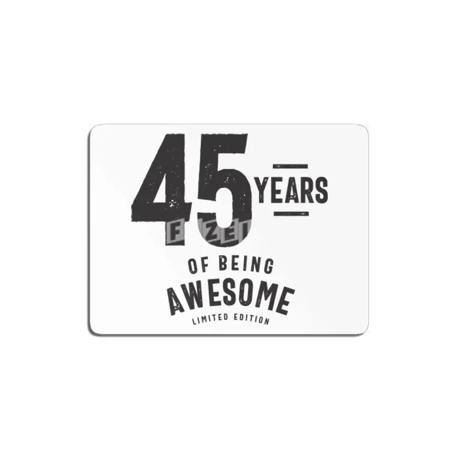 45 Years Of Being Awesome 45th Birthday MDF Tablo