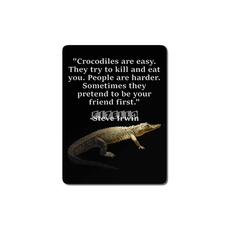 Morelet's Crocodile with Steve Irwin Quote MDF Tablo