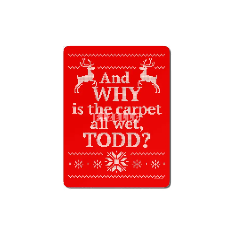 Christmas Vacation - and WHY is the carpet all wet, Todd? MDF Tablo