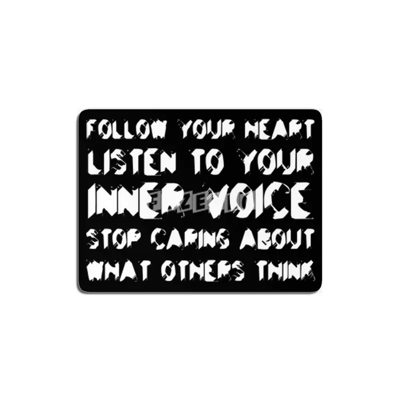 Follow your heart, listen to your inner voice, stop caring about what others think in white MDF Tablo