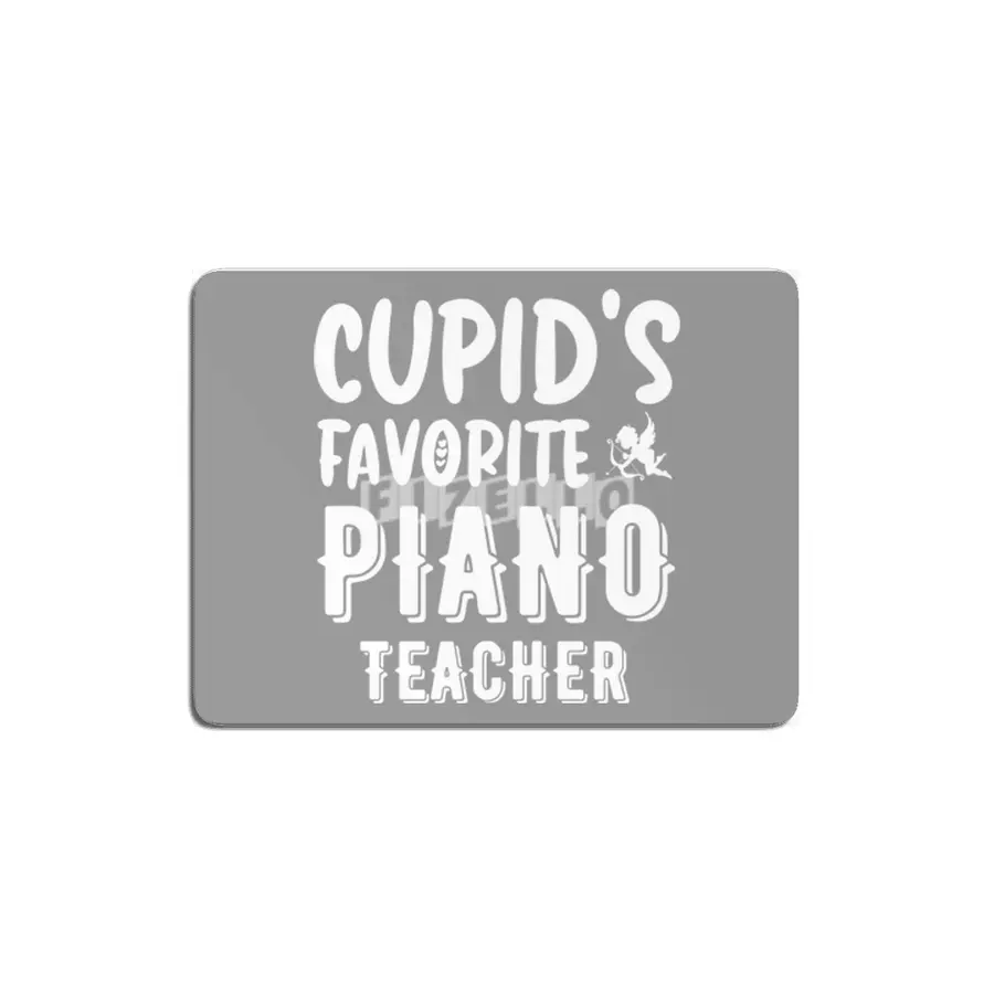 Cupid's Favorite Piano Teacher Valentines Day Gift MDF Tablo