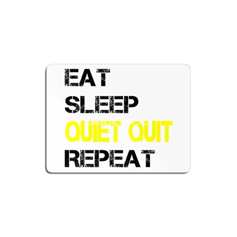 Quiet Quitting trend, Quiet quit, Eat sleep repeat MDF Tablo