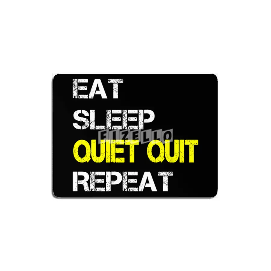 Quiet Quitting trend, Quiet quit, Eat sleep repeat MDF Tablo