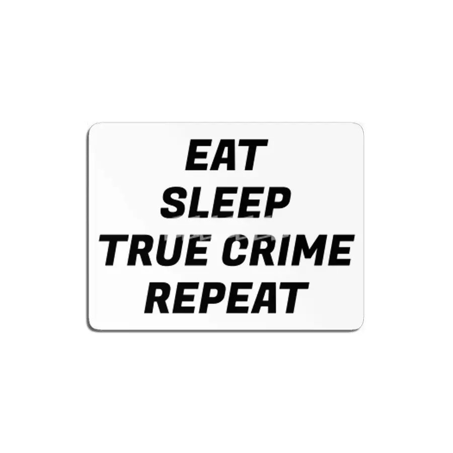 Podcast Day - Eat Sleep True Crime Repeat MDF Tablo