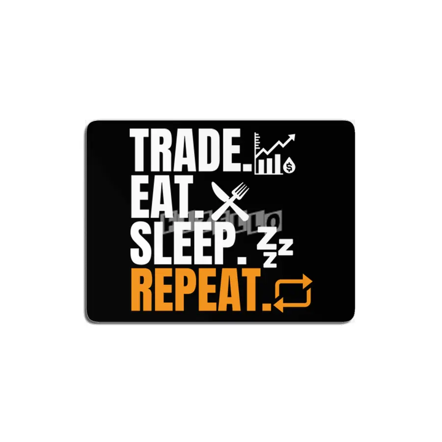 Trade Eat Sleep Repeat - Daytrader MDF Tablo