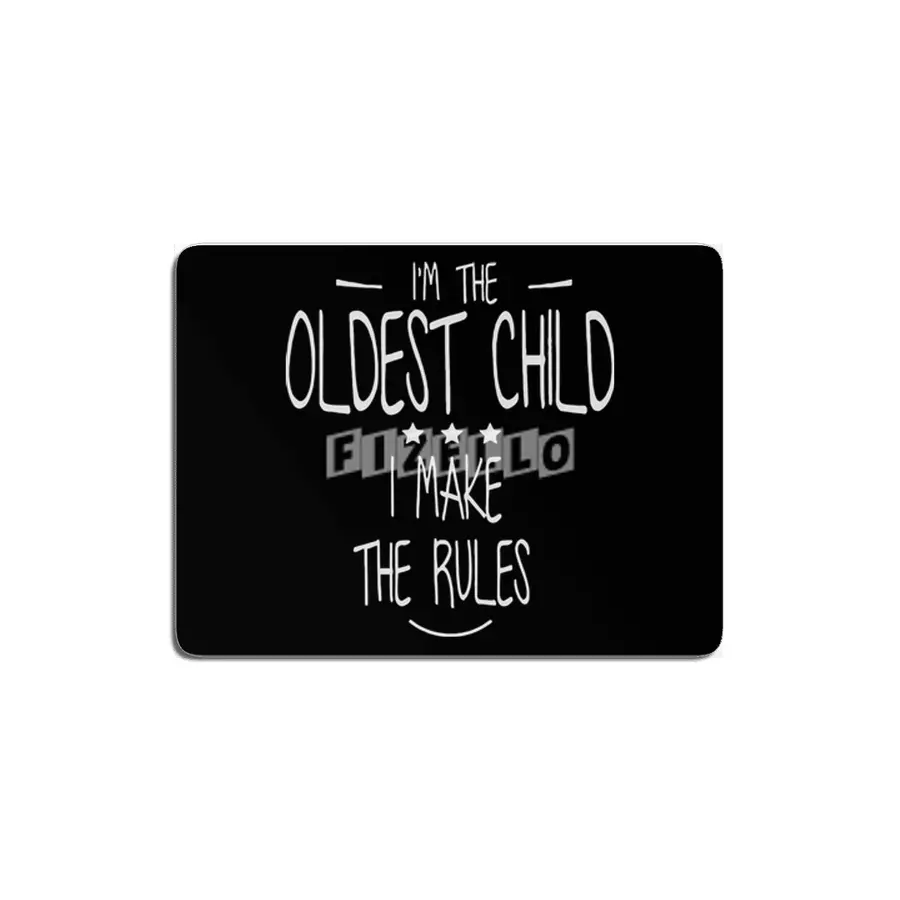 I'm the oldest child i make the rules shirt MDF Tablo