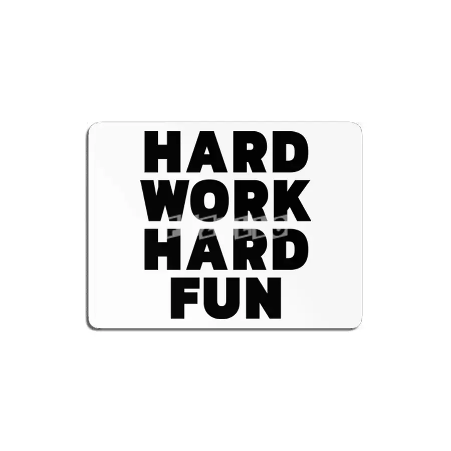 Hard work hard fun - black on white MDF Tablo