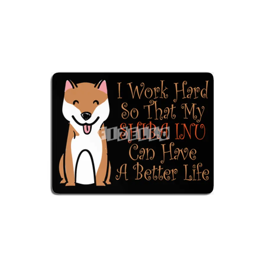 I work hard so that my Shiba Inu can have a better MDF Tablo