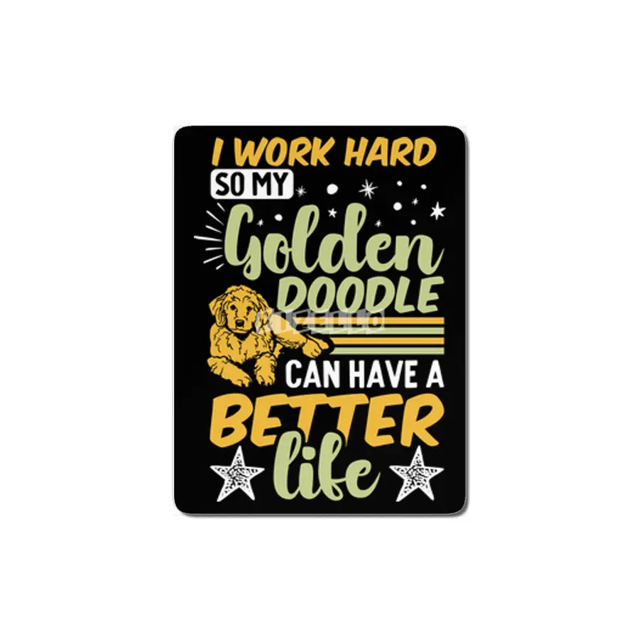 i work hard so my golden doodle can have a better life MDF Tablo