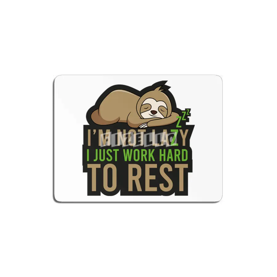 I'm not lazy, I just work hard to Rest MDF Tablo