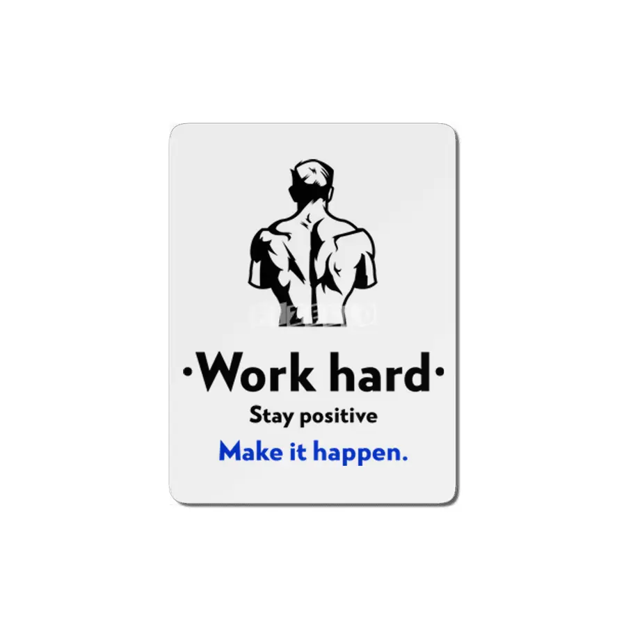 Stay positive work hard make it happen MDF Tablo