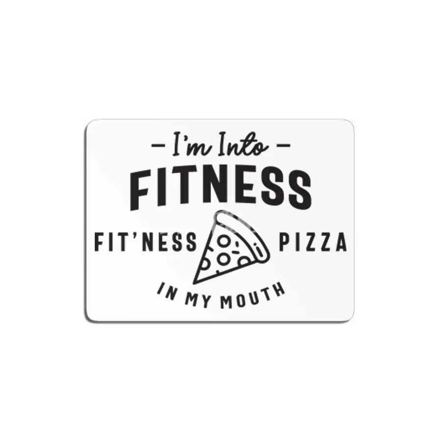 I'm Into Fitness Fit'ness Pizza In My Mouth MDF Tablo