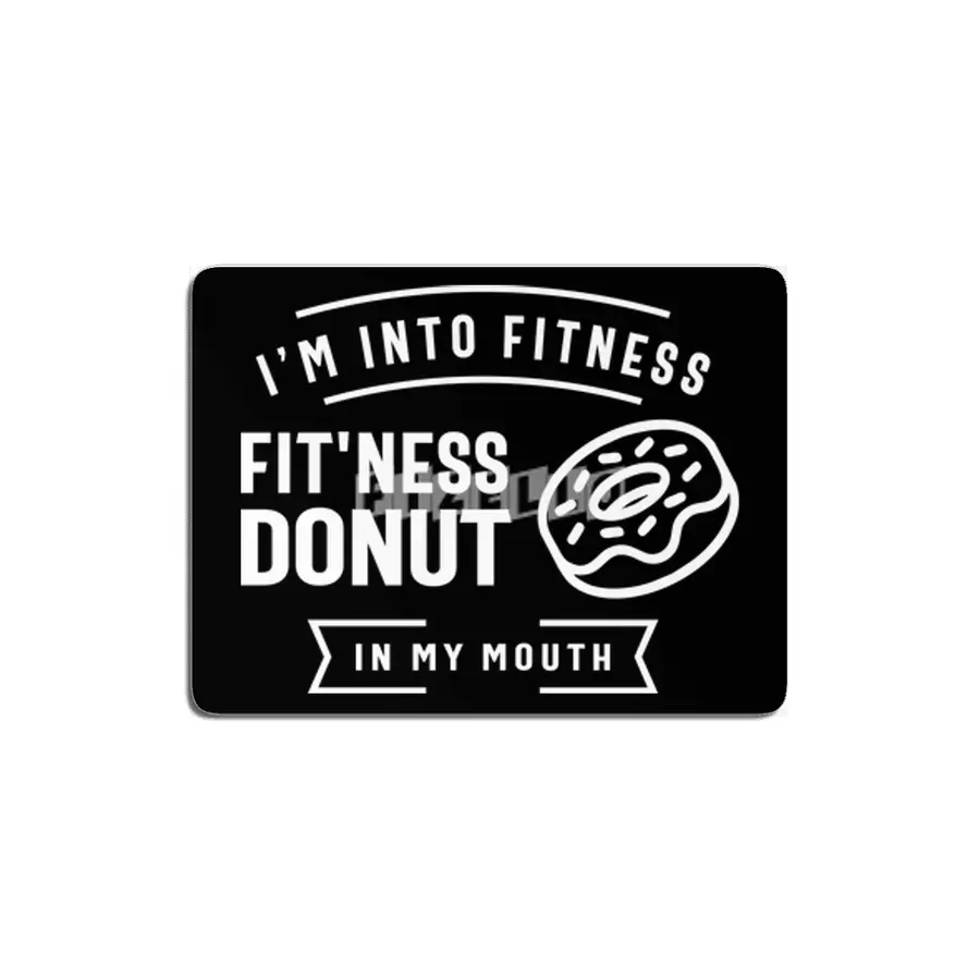 I'm Into Fitness Fit'ness Donut In My Mouth MDF Tablo