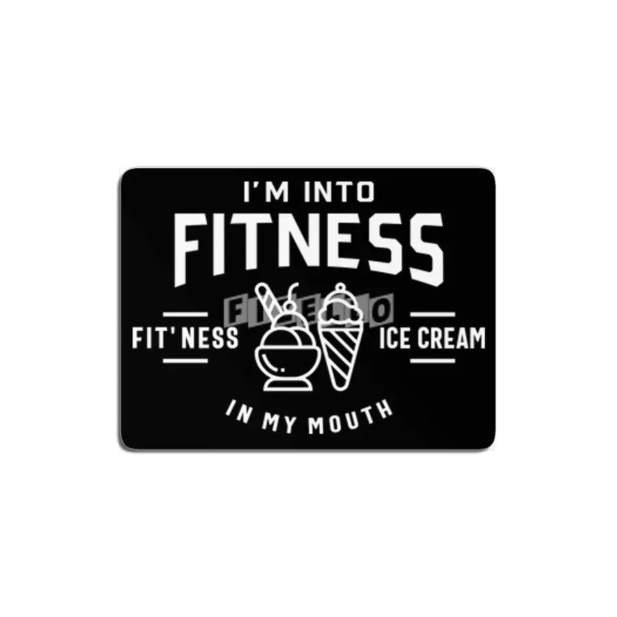 I'm Into Fitness Fit'ness Ice Cream In My Mouth MDF Tablo