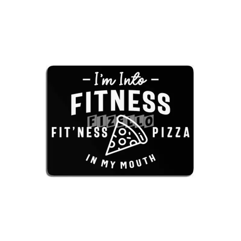 I'm Into Fitness Fit'ness Pizza In My Mouth MDF Tablo