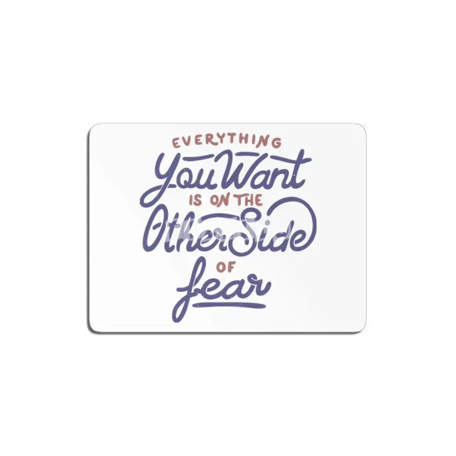 Everything you want is on the other side of fear MDF Tablo