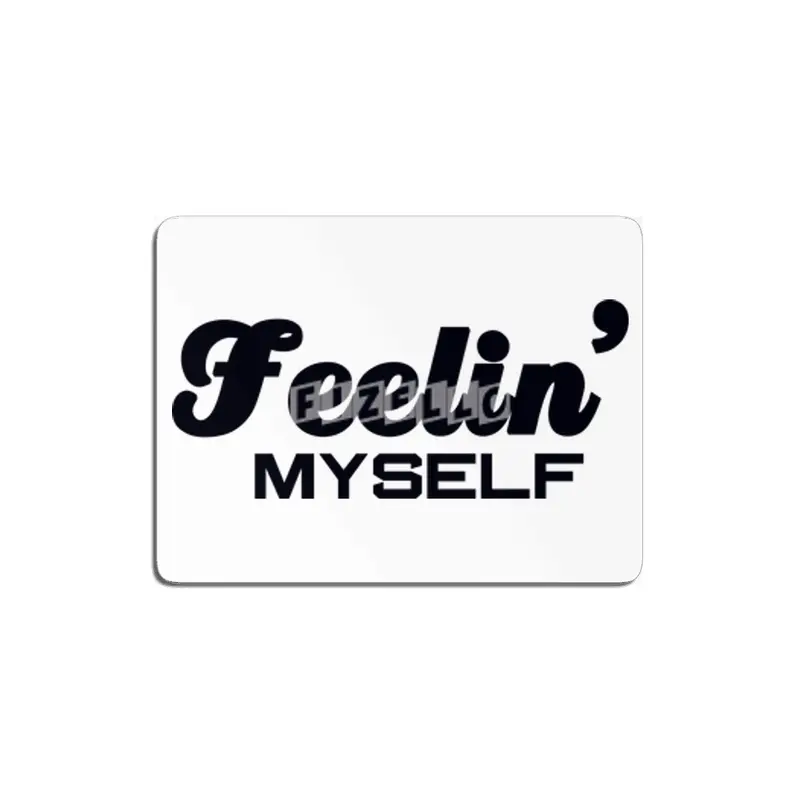 Feelin Myself Trendy hipster youth ladies saying MDF Tablo
