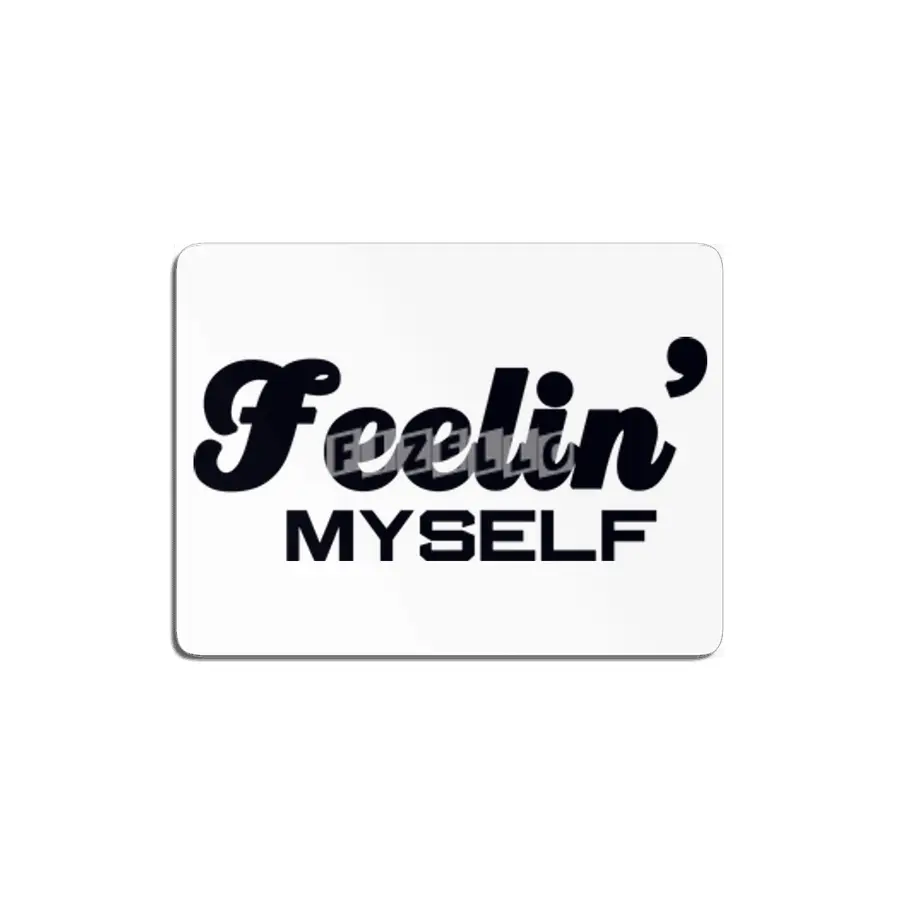 Feelin Myself Trendy hipster youth ladies saying MDF Tablo