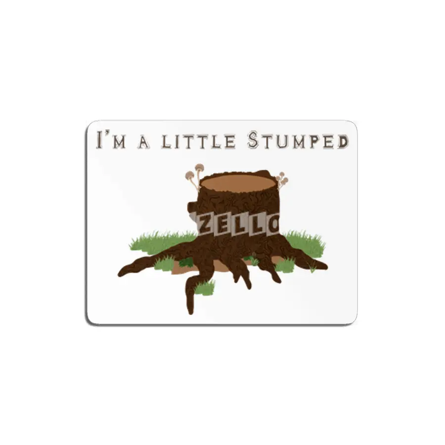 I'm A Little Stumped Nature Lover MDF Tablo