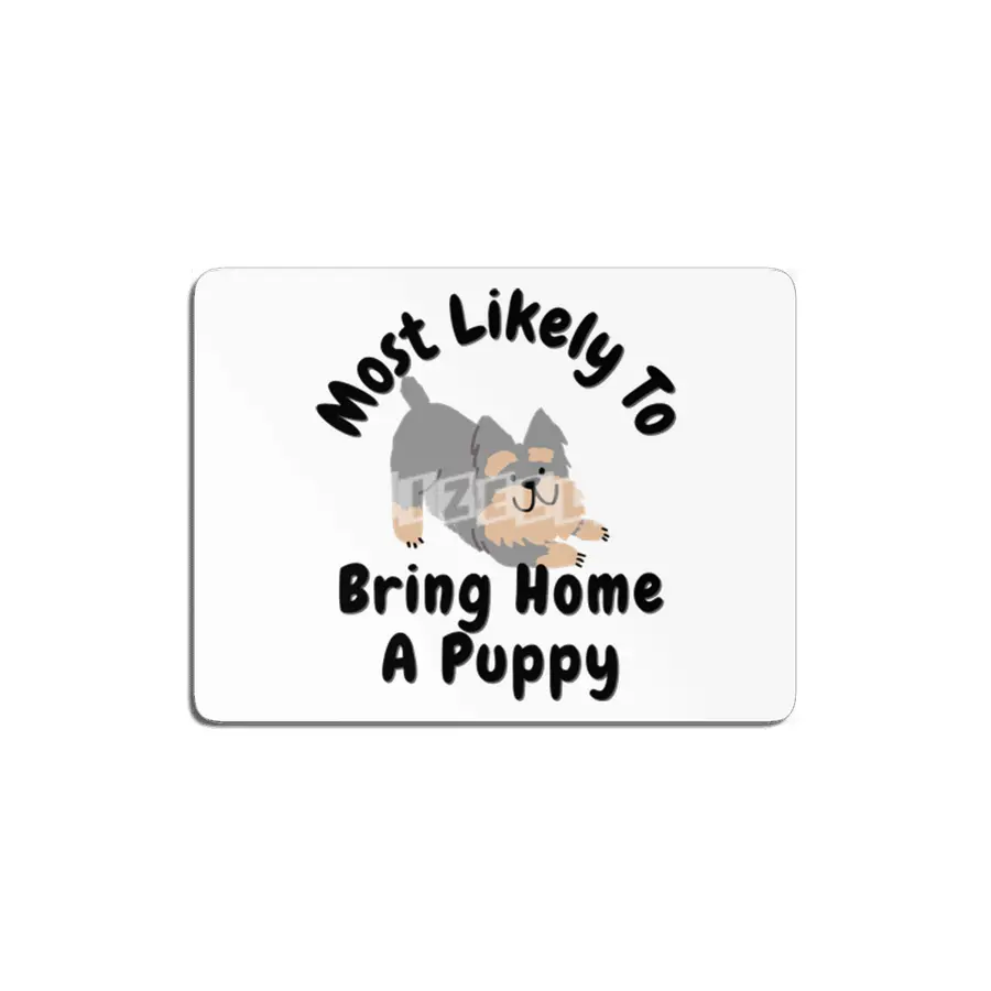 Most Likely To Bring Home A Puppy MDF Tablo