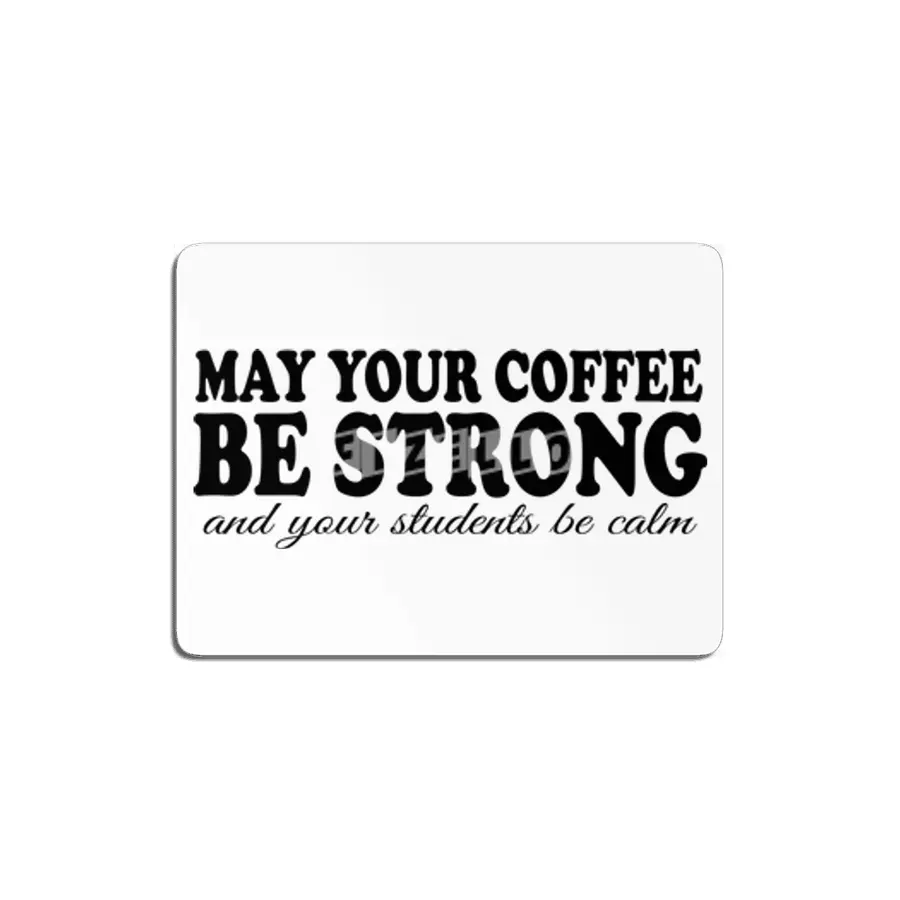 May Your Coffee Be Strong MDF Tablo