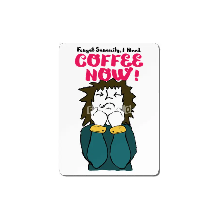 Forget Serenity, I Need Coffee Now! MDF Tablo