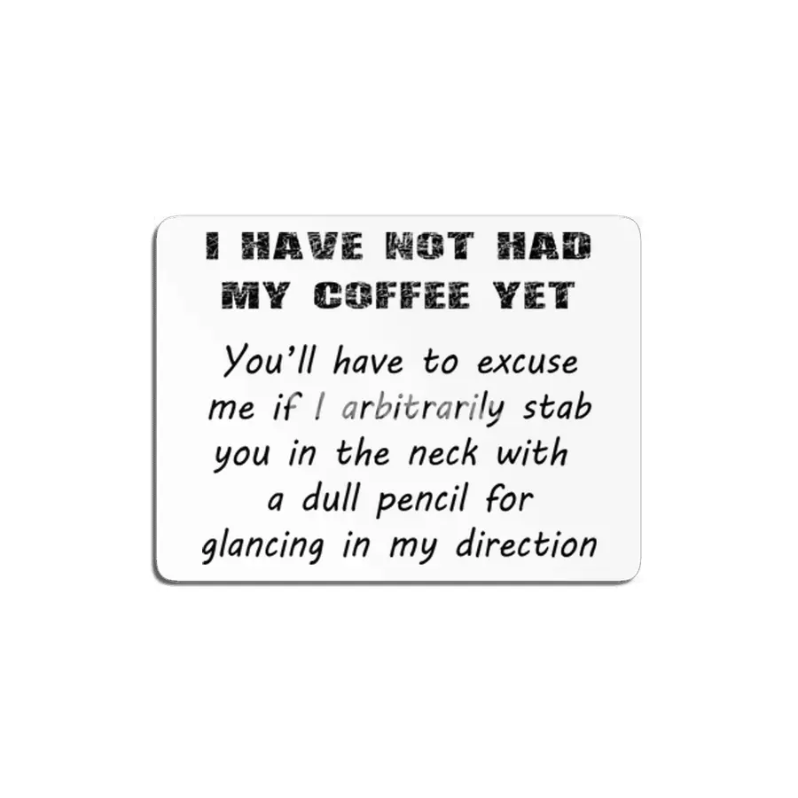 I Have Not Had My Coffee Yet - Black Lettering MDF Tablo