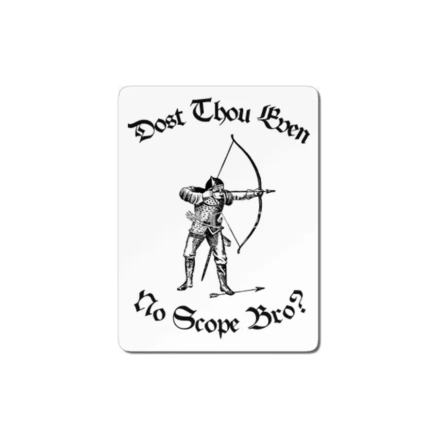 Do You Even 360 No Scope Bro Medieval Archer MDF Tablo