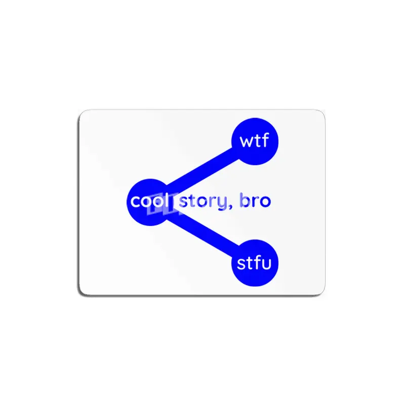 Cool Story Bro Wtf Stfu Share Symbol MDF Tablo